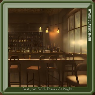 Best Jazz with Drinks at Night