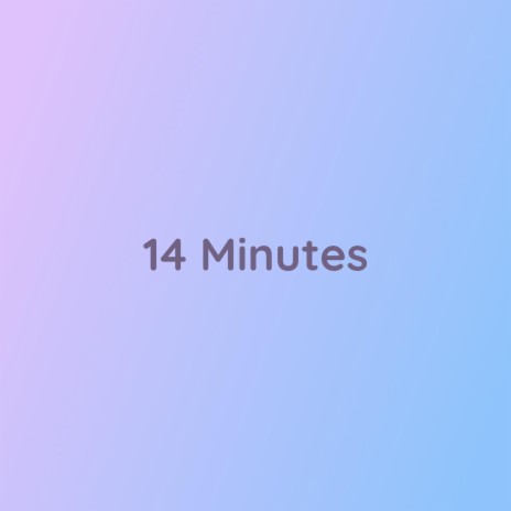 14 Minutes | Boomplay Music