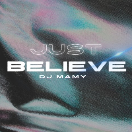 Just Believe | Boomplay Music