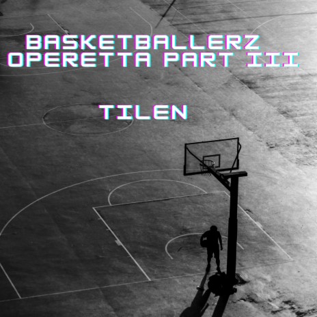 Basketballerz Operetta, Pt. 3 | Boomplay Music