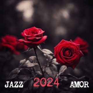 Jazz Amor 2024 - Sonidos de Jazz Suave para Sus Noches Románticas