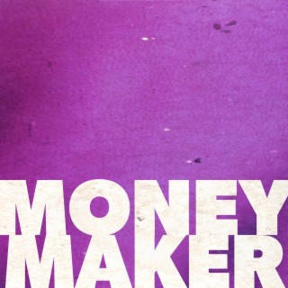 Money Maker lyrics | Boomplay Music