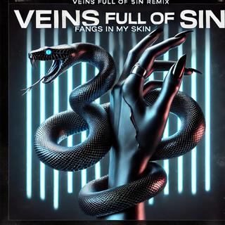 Veins Full Of Sin (Fangs In My Skin Remix)