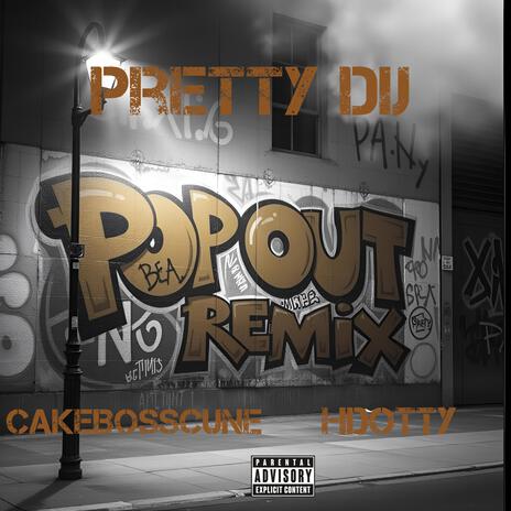 POP OUT (Remix) ft. CakeBossCunE & Hdotty | Boomplay Music