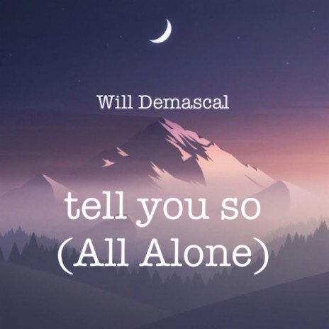 tell you so (All Alone) | Boomplay Music