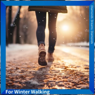 For Winter Walking