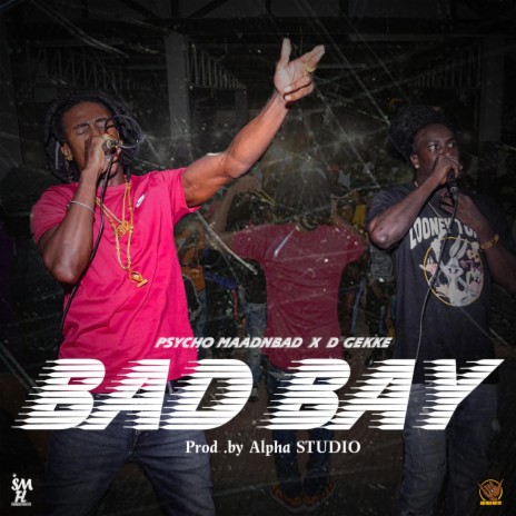 Bad Bay ft. D'Gekke | Boomplay Music