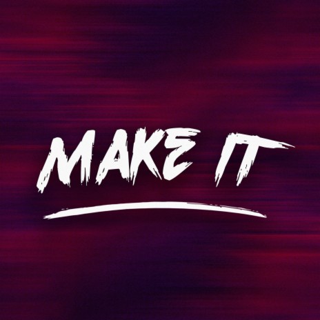 Make It ft. Xay Hill & Tee1600 | Boomplay Music