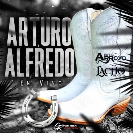 Arturo y Alfredo (En Vivo) ft. Lacho Rekinto | Boomplay Music