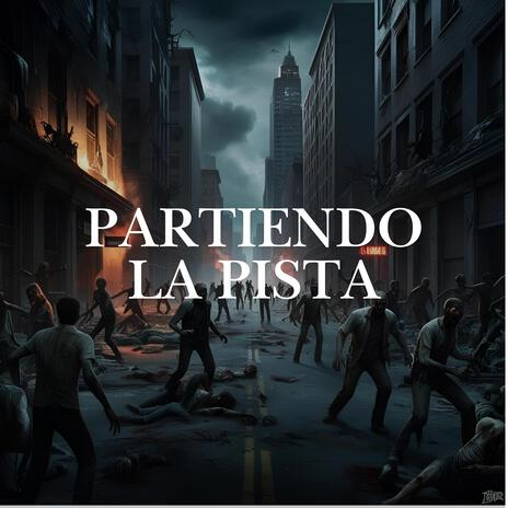 Partiendo la pista | Boomplay Music