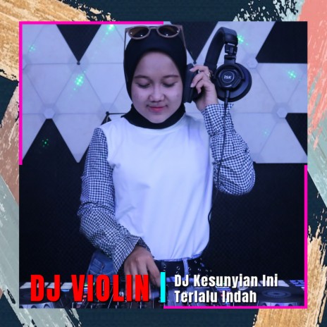 DJ Kesunyian Ini Terlalu Indah | Boomplay Music