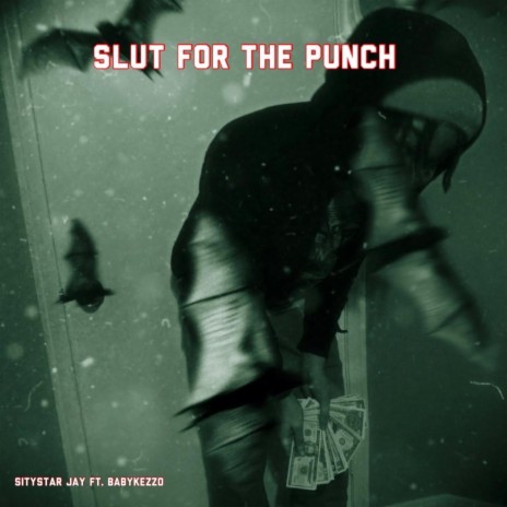 Slut For The Punch ft. Babykezzo