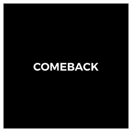 Comeback | Boomplay Music