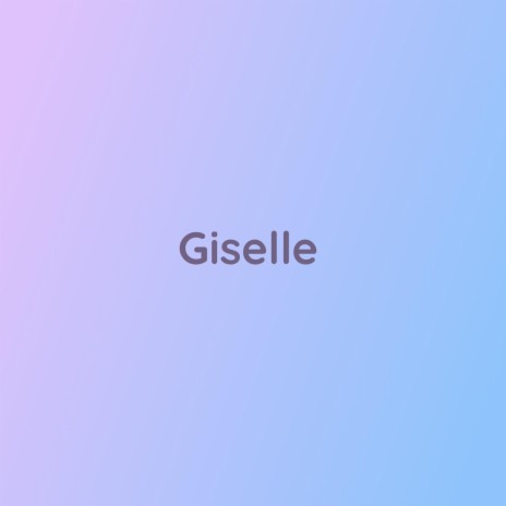 Giselle | Boomplay Music