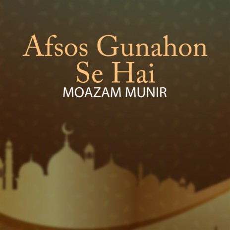 Afsos Gunahon Se Hai | Boomplay Music