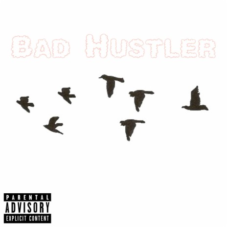 Bad Hustler | Boomplay Music