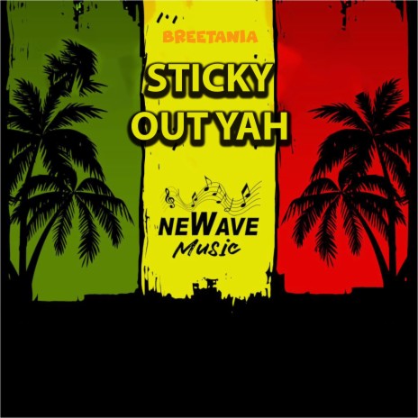 Sticky Out Yah ft. Breetania | Boomplay Music