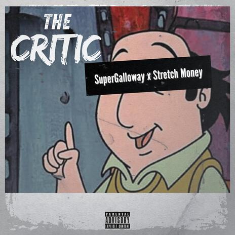 The Critic ft. Stretch Money | Boomplay Music