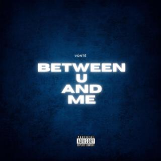 Between U And Me