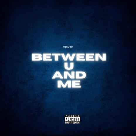 Between U And Me | Boomplay Music