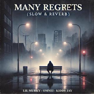 Many Regrets (Slow & Reverb)