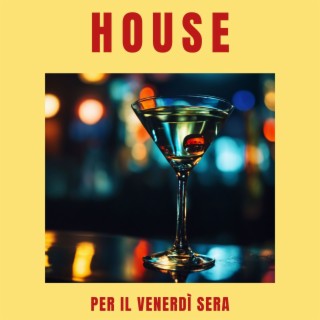 House per il venerdì sera - Elettronica house per feste e divertimento del venerdì sera