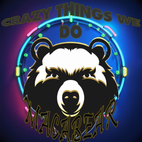 Crazy Things We Do