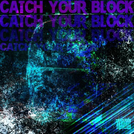 Catch your block ft. zaY3 | Boomplay Music