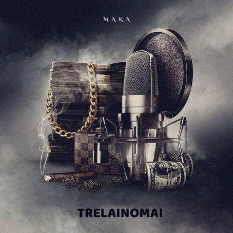 TRELAINOMAI | Boomplay Music