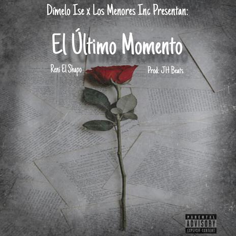 El Ultimo Momento (with. JH Beats) | Boomplay Music