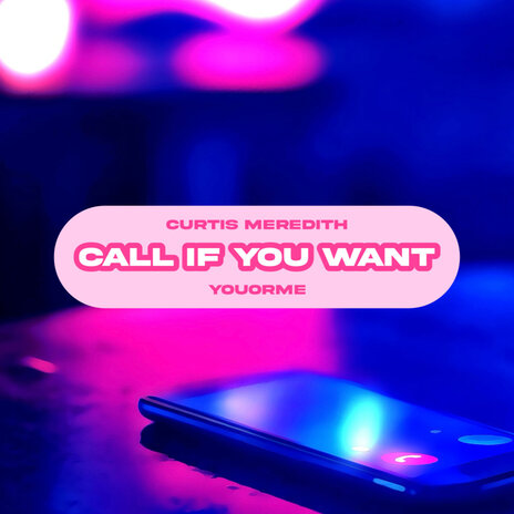 Call If You Want ft. YouOrMe | Boomplay Music