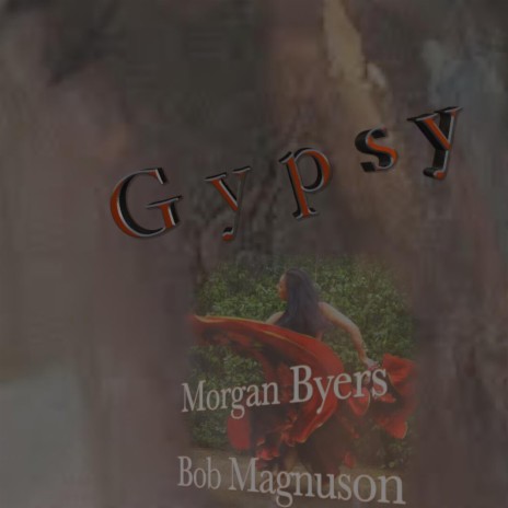 Gypsy ft. Morgan Byers | Boomplay Music