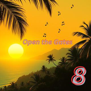 Open the Gates (Type Eight)