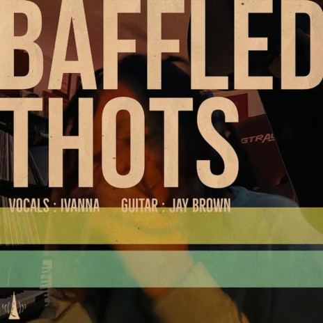 Baffled Thots ft. Ivanna | Boomplay Music