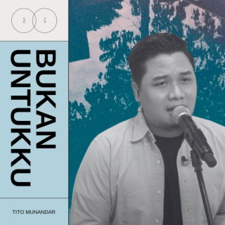 Bukan Untukku