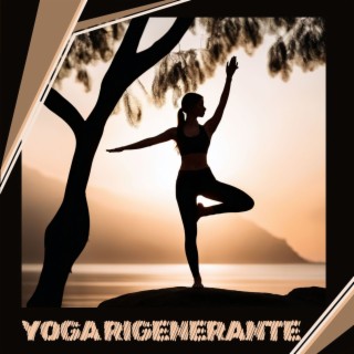 Yoga Rigenerante: Fare Yoga con Musica Serena