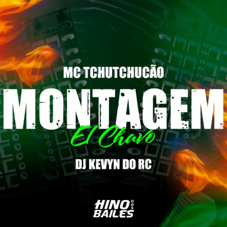 Montagem - El Chavo ft. Dj Kevyn do RC | Boomplay Music