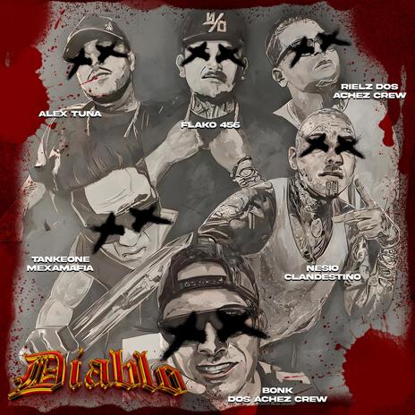 DIABLO ft. Tankeone, Nesio Clandestino, Rielz Dos Achez Crew, Flako456 & Alex Tuna | Boomplay Music