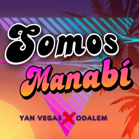 Somos Manabí 2.0 ft. Yan Vegas | Boomplay Music