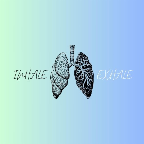 Inhale, Exhale | Boomplay Music
