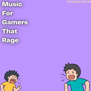 Music For Gamers That Rage
