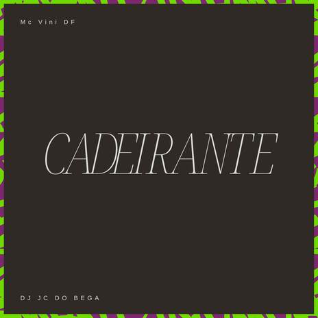 Cadeirante ft. DJ JC DO BEGA | Boomplay Music