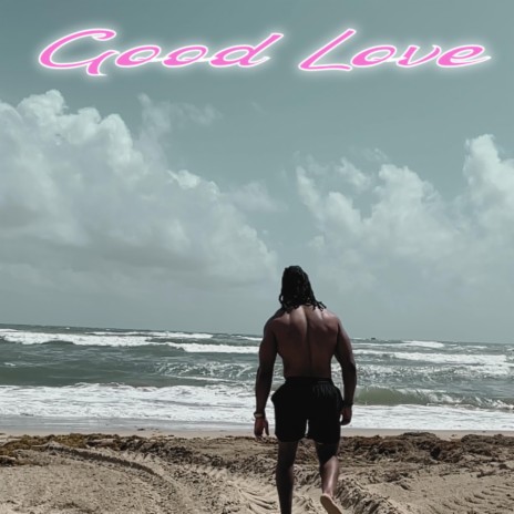 Good Love | Boomplay Music