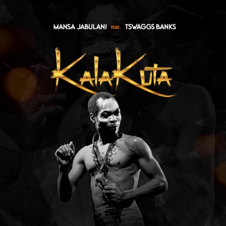 KalaKuta ft. Tswaggz Banks 🅴 | Boomplay Music