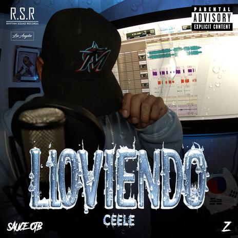 LLOVIENDO ft. CeeLe & Sauce on the beats | Boomplay Music