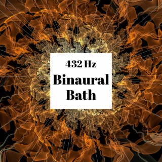 432 Hz Binaural Bath: Healing Frequencies Meditation to Cleanse Negative Blocks, Eliminate Destructive Thoughts of Fear & Worry