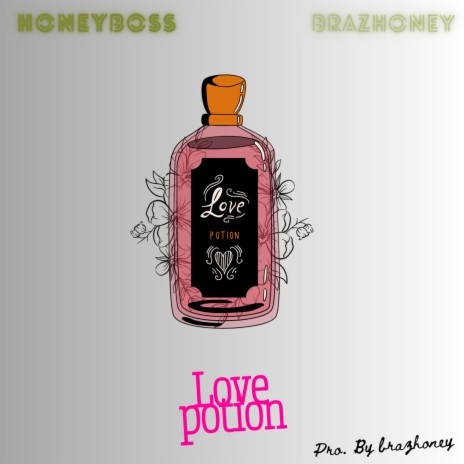 Love potion ft. Brazhoney | Boomplay Music