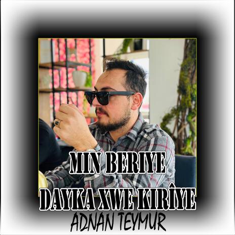 Adnan Teymur - Min Beriye Dayka Xwe Kirîye - عدنان تيمور - من بێریا دەیکا خو کریە | Boomplay Music