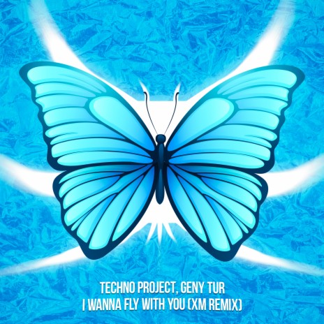 I Wanna Fly with You (XM Remix) ft. Geny Tur | Boomplay Music