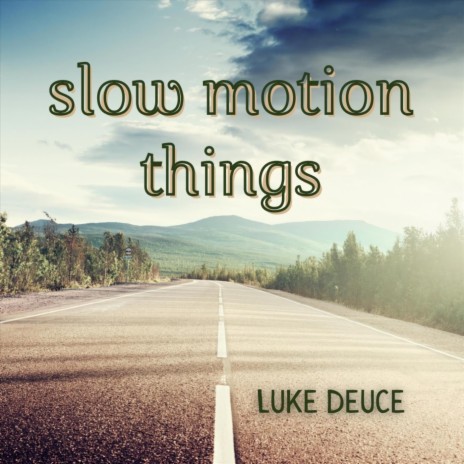 Slow Motion Things | Boomplay Music